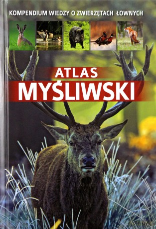 Atlas myśliwski - Piotr Gawin, Dorota Durbas-Nowak (twarda) [KSIĄŻKA]