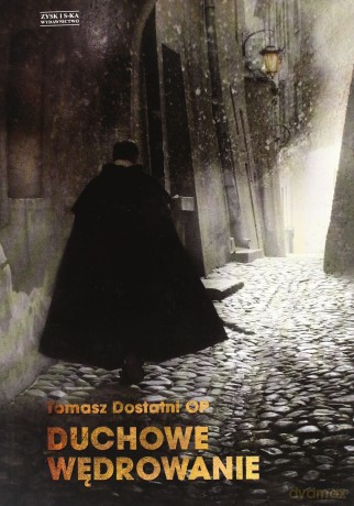 Duchowe wędrowanie. Teksty osobiste i religijne - Tomasz Dostatni [KSIĄŻKA]