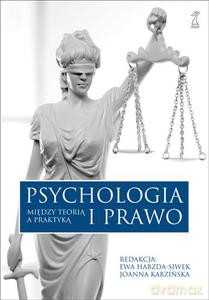 Psychologia i prawo. Między teorią a praktyką - Ewa Habzda-Siwek, Joanna Kabzińska (twarda) [KSIĄŻKA]
