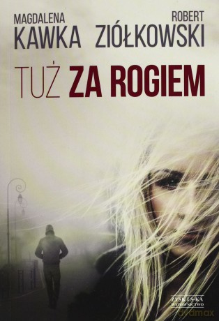 Tuż za rogiem - Magdalena Kawka [KSIĄŻKA]
