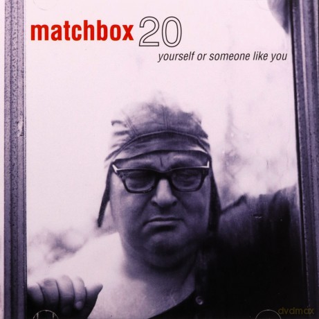 Matchbox Twenty: Yourself Or Someone Like You [CD]