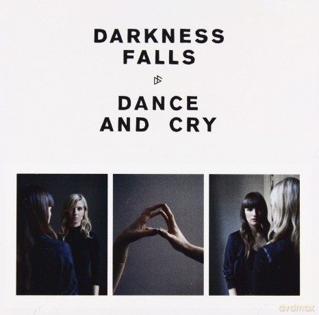 Darkness Falls: Dance And Cry [CD]