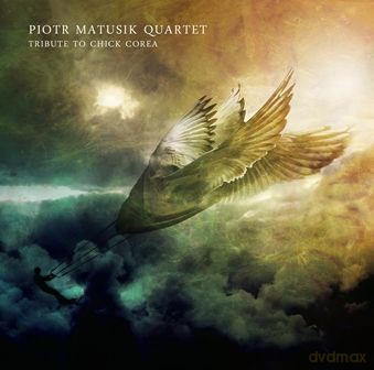 Matusik Quartet: Tribute To Chick Corea [CD]