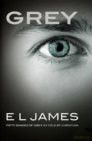 Grey: Fifty Shades of Grey as told by Christian - E.L. James [KSIĄŻKA]