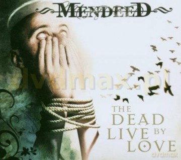 Mendeed: The Dead Live By Love [CD]