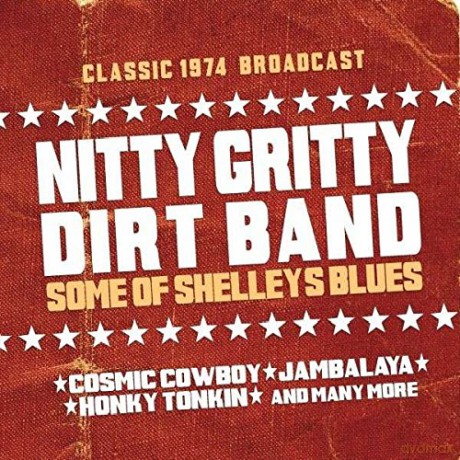 Nitty Gritty Dirt Band: Some Of Shelleys Blues [CD]