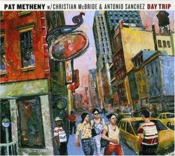 Pat Metheny: Day Trip [CD]