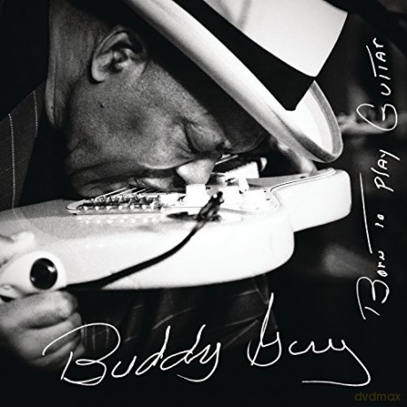 Buddy Guy: Born To Play Guitar [CD]