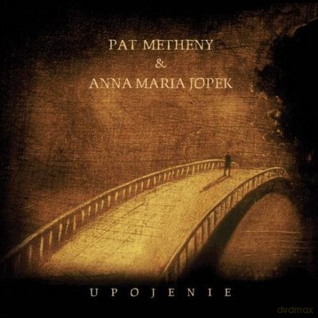 Pat Metheny+Anna Maria Jopek: Upojenie [CD]
