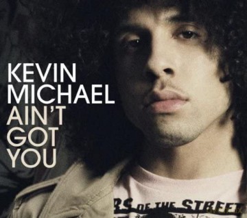 Kevin Michael: Ain't Got You (maxi-single) [CD]