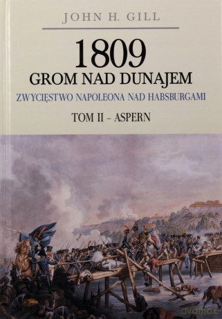 1809 Grom nad Dunajem (Tom 2). Zwycięstwa Napoleona [KSIĄŻKA]