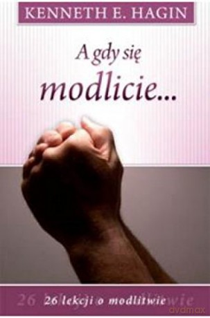 A gdy się modlicie [KSIĄŻKA]