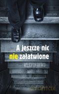 A jeszcze nic nie załatwione [KSIĄŻKA]