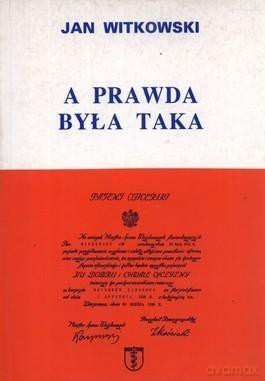 A prawda była taka. Wspomnienia partyzanta AK [KSIĄŻKA]