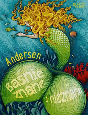 Andersen. Baśnie znane i nieznane [KSIĄŻKA]
