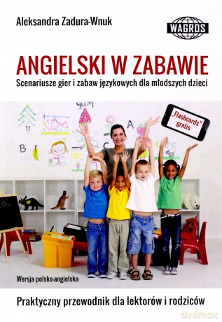 Angielski w zabawie. Scenariusze gier [KSIĄŻKA]