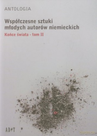 Antologia. Wspólczesne sztuki młodych autorów niemieckich (Tom 2) [KSIĄŻKA]