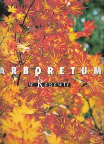 Arboretum w Rogowie [KSIĄŻKA]