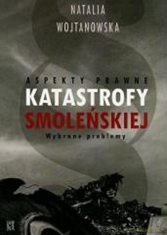 Aspekty prawne katastrofy smoleńskiej [KSIĄŻKA]