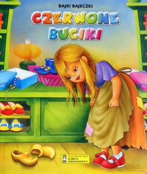 Bajki, bajeczki. Czerwone Buciki [KSIĄŻKA]