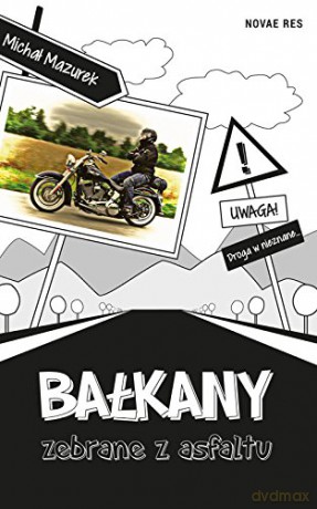 Bałkany zebrane z asfaltu [KSIĄŻKA]