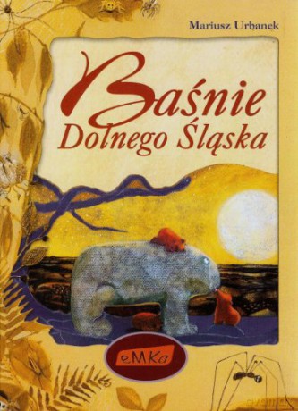 Baśnie Dolnego Śląska [KSIĄŻKA]