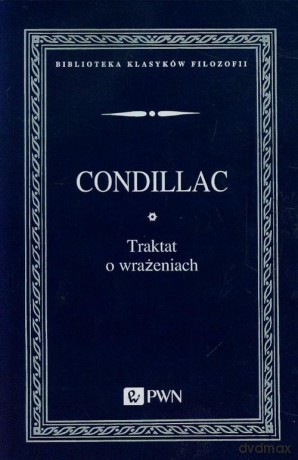Biblioteka Klasyków Filozofii.Traktat o wrażeniach [KSIĄŻKA]