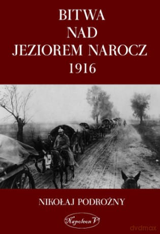Bitwa nad Jeziorem Narocz 1916 [KSIĄŻKA]