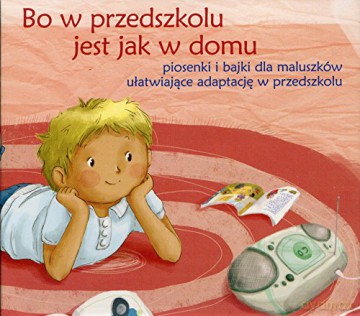 Bo w przedszkolu jest jak w domu [AUDIOBOOK]