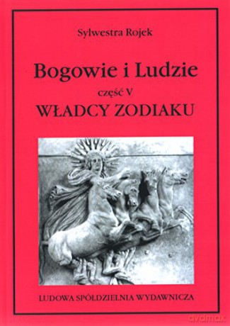 Bogowie i Ludzie cz. 5 Władcy zodiaku [KSIĄŻKA]
