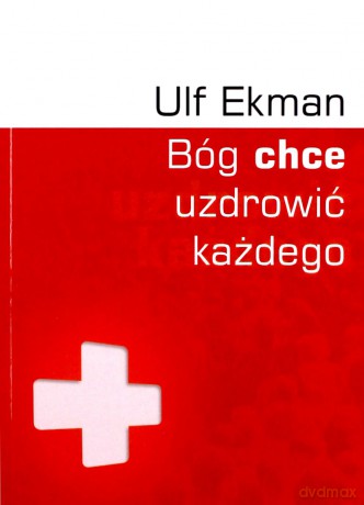 Bóg chce uzdrowić każdego [KSIĄŻKA]