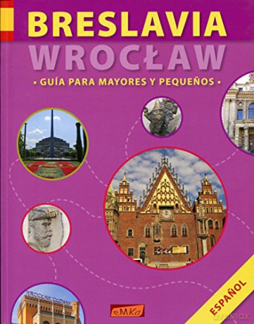 Breslavia/Wrocław. Guia Para Mayores y Pequenos [KSIĄŻKA]