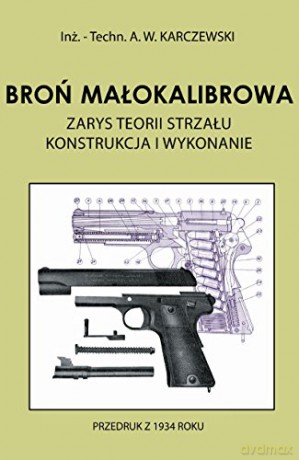 Broń małokalibrowa. Zarys teorii strzału. [KSIĄŻKA]