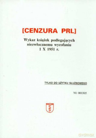 Cenzura PRL Wykaz książek podlegających niezwłocznemu wycofaniu [KSIĄŻKA]