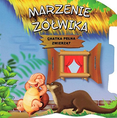 Chatka pełna zwierząt. Marzenie żółwika [KSIĄŻKA]