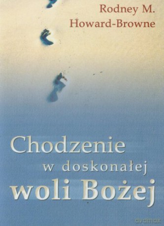 Chodzenie w doskonałej woli Bożej [KSIĄŻKA]