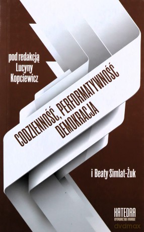 Codzienność, performatywność, demokracja [KSIĄŻKA]