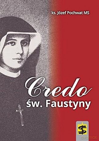 Credo św. Faustyny [KSIĄŻKA]