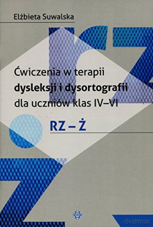 Ćwiczenia w terapii dysleksji i dysortografii Rz Ż [KSIĄŻKA]
