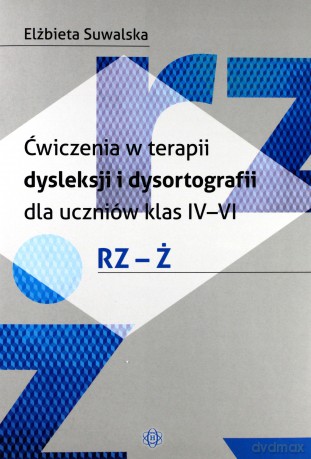 Ćwiczenia w terapii dysleksji i dysortografii Rz Ż [KSIĄŻKA]