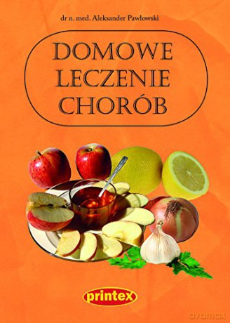 Domowe leczenie chorób [KSIĄŻKA]