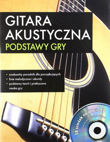 Gitara akustyczna. Podstawy gry [KSIĄŻKA]+[CD]
