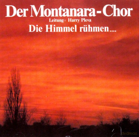Montanara Chor: Die Himmel Ruhmen... [CD]