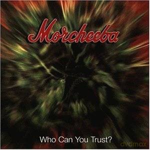 Morcheeba: Who Can You Trust [CD]
