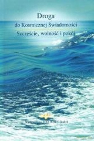 Droga do Kosmicznej Świadomości [KSIĄŻKA]