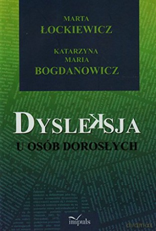 Dysleksja u osób dorosłych [KSIĄŻKA]