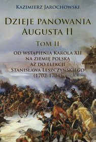 Dzieje panowania Augusta II (Tom 2) [KSIĄŻKA]