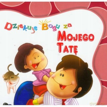 DZIĘKUJĘ BOGU - Za mojego tatę [KSIĄŻKA]