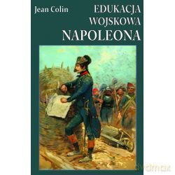 Edukacja wojskowa Napoleona [KSIĄŻKA]