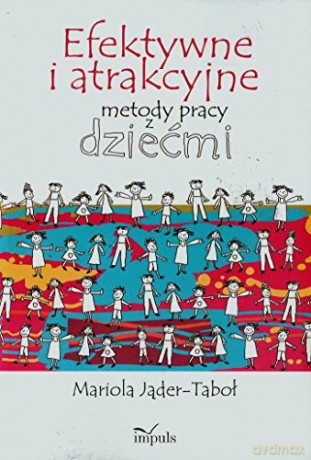 Efektywne i atrakcyjne metody pracy [KSIĄŻKA]